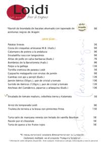 *Ravioli de brandada de bacalao ahumado con tapenade de  …… 6€ aceitunas negras de Aragón