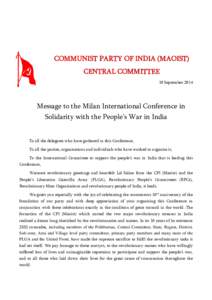 COMMUNIST PARTY OF INDIA (MAOIST) CENTRAL COMMITTEE 10 September 2014 Message to the Milan International Conference in Solidarity with the People’s War in India