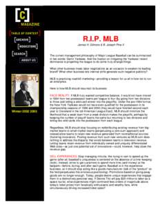 R.I.P. MLB James H. Gilmore & B. Joseph Pine II The current management philosophy of Major League Baseball can be summarized in two words: Damn Yankees. And the fixation on mitigating the Yankees’ recent dominance is p