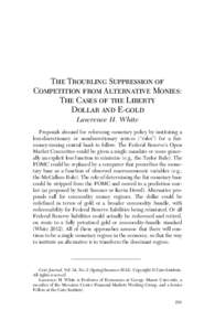 The Troubling Suppression of Competition from Alternative Monies: The Cases of the Liberty Dollar and E-gold Lawrence H. White