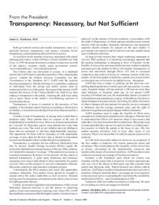 From the President:  Transparency: Necessary, but Not Sufficient James L. Pendleton, M.D. Both government actions and market transactions occur on a spectrum between transparency and secrecy. Freedom favors
