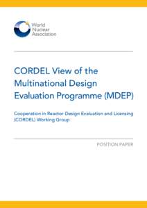 CORDEL View of the Multinational Design Evaluation Programme (MDEP) Cooperation in Reactor Design Evaluation and Licensing (CORDEL) Working Group
