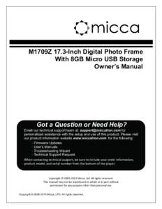 M1709Z 17.3-Inch Digital Photo Frame With 8GB Micro USB Storage Owner’s Manual Got a Question or Need Help? Email our technical support team at:  for