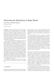 Witnessing the Elimination of Magic Wands Stefan Blom and Marieke Huisman University of Twente November 8, 2013  Abstract. This paper discusses the use and verification of magic wands. Magic wands are used to specify