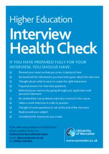 Higher Education  Interview Health Check IF YOU HAVE PREPARED FULLY FOR YOUR INTERVIEW, YOU SHOULD HAVE: