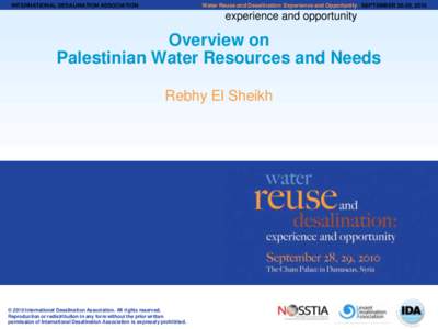 INTERNATIONAL DESALINATION ASSOCIATION  Water Reuse and Desalination: Experience and Opportunity SEPTEMBER 28-29, 2010 experience and opportunity