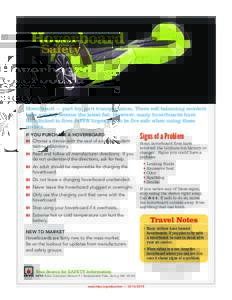 Hoverboard Safety Hoverboard — part toy, part transportation. These self-balancing scooters have quickly become the latest fad. However, many hoverboards have been linked to fires. NFPA urges you to be fire safe when u