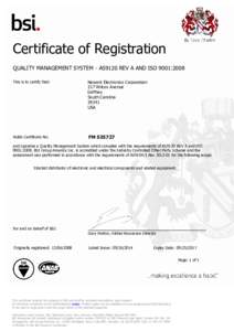 Certificate of Registration QUALITY MANAGEMENT SYSTEM - AS9120 REV A AND ISO 9001:2008 This is to certify that: Newark Electronics Corporation 217 Wilcox Avenue