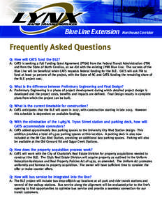 Blue Line Extension  Northeast Corridor Frequently Asked Questions Q: How will CATS fund the BLE?