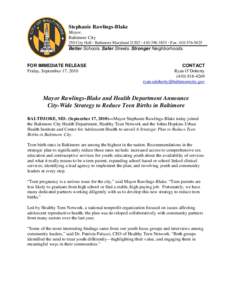 Stephanie Rawlings-Blake Mayor, Baltimore City 250 City Hall  Baltimore Maryland 21202    Fax: Better Schools. Safer Streets. Stronger Neighborhoods.