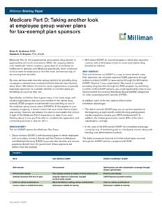 Milliman Briefing Paper  Medicare Part D: Taking another look at employee group waiver plans for tax-exempt plan sponsors