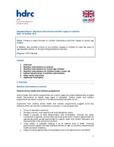 Helpdesk Report: Education interventions and their impact on nutrition Date: 16 October 2012 Query: Produce a report focused on nutrition interventions and their impact on school age children. In addition, also consider 