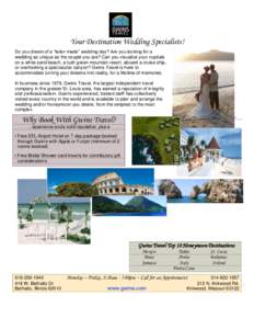 Your Destination Wedding Specialists! Do you dream of a “tailor-made” wedding day? Are you looking for a wedding as unique as the couple you are? Can you visualize your nuptials on a white sand beach, a lush green mo
