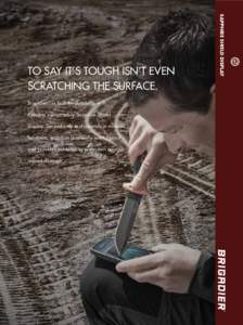 Brigadier™ is built for durability with Kyocera’s proprietary Sapphire Shield display. Second only to diamonds in mineral hardness, sapphire is virtually scratchproof and provides outstanding protection against impac