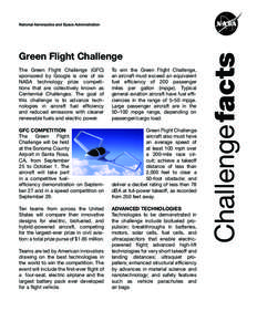 The Green Flight Challenge (GFC) sponsored by Google is one of six NASA technology prize competitions that are collectively known as Centennial Challenges. The goal of this challenge is to advance technologies in aircraf