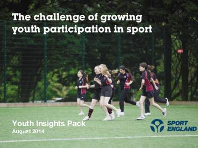 The challenge of growing youth participation in sport Youth Insights Pack August