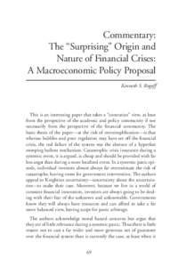 Commentary: The “Surprising” Origin and Nature of Financial Crises: A Macroeconomic Policy Proposal Kenneth S. Rogoff