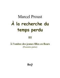 Marcel Proust À la recherche du temps perdu III À l’ombre des jeunes filles en fleurs (Première partie)