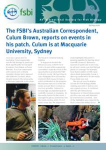 SpringThe FSBI’s Australian Correspondent, Culum Brown, reports on events in his patch. Culum is at Macquarie University, Sydney