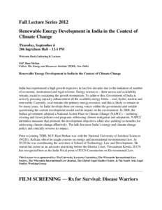 Fall Lecture Series 2012 Renewable Energy Development in India in the Context of Climate Change Thursday, September[removed]Ingraham Hall – 12-1 PM Welcome Back Gathering & Lecture