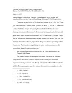 SECURITIES AND EXCHANGE COMMISSION (Release No; File No. SR-ICEEUMarch 25, 2015 Self-Regulatory Organizations; ICE Clear Europe Limited; Notice of Filing and Immediate Effectiveness of Proposed Rule 