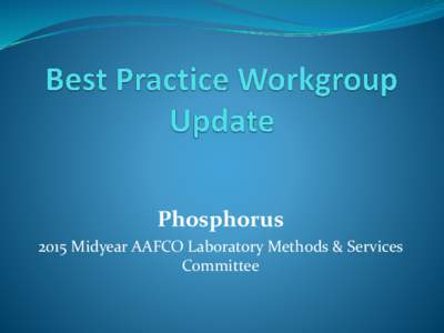 Phosphorus 2015 Midyear AAFCO Laboratory Methods & Services Committee Phosphorus