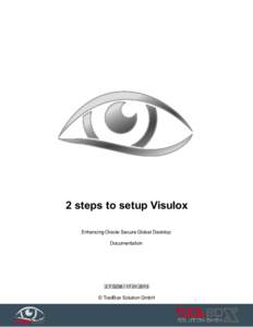 2 steps to setup Visulox Enhancing Oracle Secure Global Desktop Documentation.2013