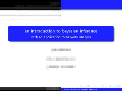 principles practice application: bayesian inference for network data an introduction to bayesian inference with an application to network analysis