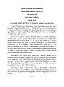 Naval Headquarters Islamabad Directorate of Public Relations Tel: Cell: HAND OUT OPENING BRIEF - 21STCNS OPEN GOLF CHAMPIONSHIP 2016