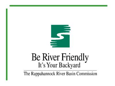 The Rappahannock River Basin Commission • • • •