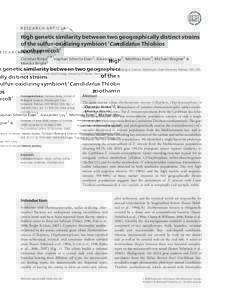 RESEARCH ARTICLE  High genetic similarity between two geographically distinct strains of the sulfur-oxidizing symbiont ‘Candidatus Thiobios zoothamnicoli’ Christian Rinke1,2, Stephan Schmitz-Esser3, Alexander Loy3, M