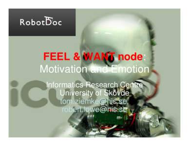 FEEL & WANT node: Motivation and Emotion Informatics Research Centre University of Skövde , 