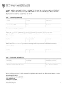 2014 Aboriginal Continuing Students Scholarship Application Application Deadline: September 30, 2014 PART 1 - GENERAL INFORMATION Last Name  First Name