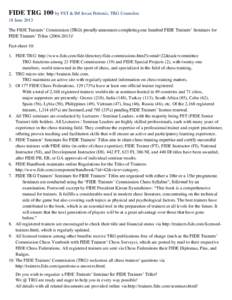 FIDE TRG 100 by FST & IM Jovan Petronic, TRG Councilor. 18 June 2013 The FIDE Trainers’ Commission (TRG) proudly announces completing one hundred FIDE Trainers’ Seminars for FIDE Trainers’ Titles)! Fact-