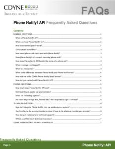 Phone Notify! API Frequently Asked Questions Contents GENERAL QUESTIONS ................................................................................................................................... 2 What is Phone 