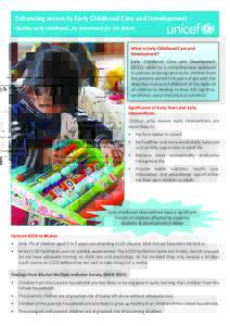 Enhancing access to Early Childhood Care and Development Quality early childhood…An investment for the future What is Early Childhood Care and Development? Early Childhood Care and Development