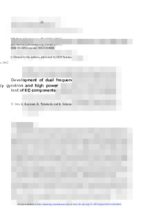 EPJ Web of Conferences 32, DOI: epjconf  C Owned by the authors, published by EDP Sciences, 2012  Development of dual frequency gyrotron and high power