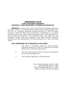 ORDINANCECABLE FRANCHISE AGREEMENT GRANTING A CABLE FRANCHISE TO VERIZON DELAWARE INC. WHEREAS, the Mayor and Council of the Town of Townsend, Delaware, pursuant to 29 Del. C. § 10004(e) and the Townsend Town Cha