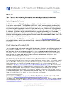 Institute for Science and International Security ISIS REPORT May 16, 2012 The Telexes: Whole Body Counters and the Physics Research Center By David Albright and Paul Brannan