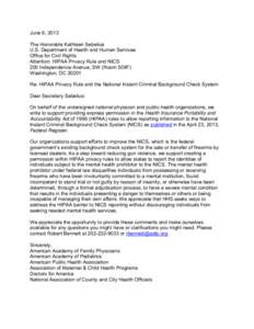 Joint letter to HHS in support of providing express permission in HIPAA rules to allow reporting information to the National Instant Criminal Background Check System -- 1 page letter- June 6, 2013