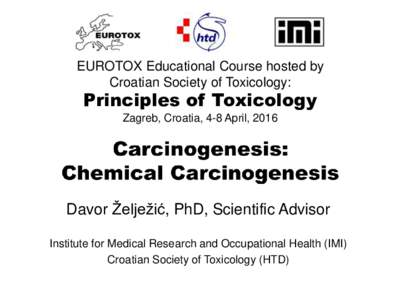 EUROTOX Educational Course hosted by Croatian Society of Toxicology: Principles of Toxicology Zagreb, Croatia, 4-8 April, 2016