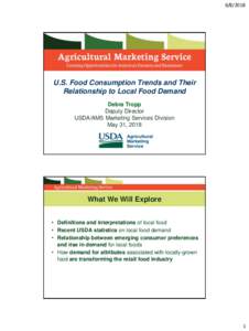 U.S. Food Consumption Trends and Their Relationship to Local Food Demand Debra Tropp Deputy Director