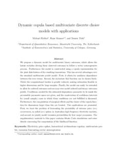 Dynamic copula based multivariate discrete choice models with applications Michael Eichler1 , Hans Manner∗2 , and Dennis T¨ urk1 1