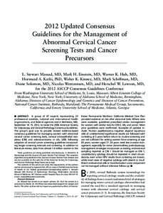 2012 Updated Consensus Guidelines for the Management of Abnormal Cervical Cancer Screening Tests and Cancer Precursors L. Stewart Massad, MD, Mark H. Einstein, MD, Warner K. Huh, MD,