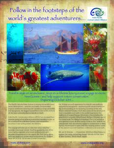 Follow in the footsteps of the world’s greatest adventurers... Travel in style on an exclusive, once-in-a-lifetime luxury ocean voyage to exotic New Guinea - and help support nature conservation. Departing October 2014
