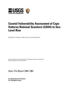 Coastal Vulnerability Assessment of Cape Hatteras National Seashore (CAHA) to SeaLevel Rise By Elizabeth A. Pendleton, E. Robert Thieler, and S. Jeffress Williams Any use of trade, firm, or product names is for descripti