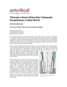    	
   Through a Green Glass Door Opaquely: Perspectives in Alexi Worth