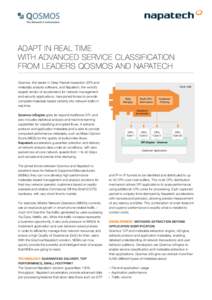 ADAPT IN REAL TIME WITH ADVANCED SERVICE CLASSIFICATION FROM LEADERS QOSMOS AND NAPATECH Qosmos, the leader in Deep Packet Inspection (DPI) and metadata analysis software, and Napatech, the world’s largest vendor of ac