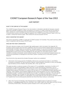 CIONET European Research Paper of the Year 2013 JURY REPORT WHAT IS THE PURPOSE OF THIS AWARD? The CIONET European Research Paper of the Year election is intended to identify the European research paper that embodies exc