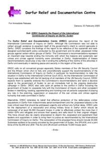 Darfur Relief and Documentation Centre For Immediate Release Geneva, 03 February 2005 Sub: DRDC Supports the Report of the International Commission of Inquiry on Darfur, Sudan The Darfur Relief and Documentation Centre (